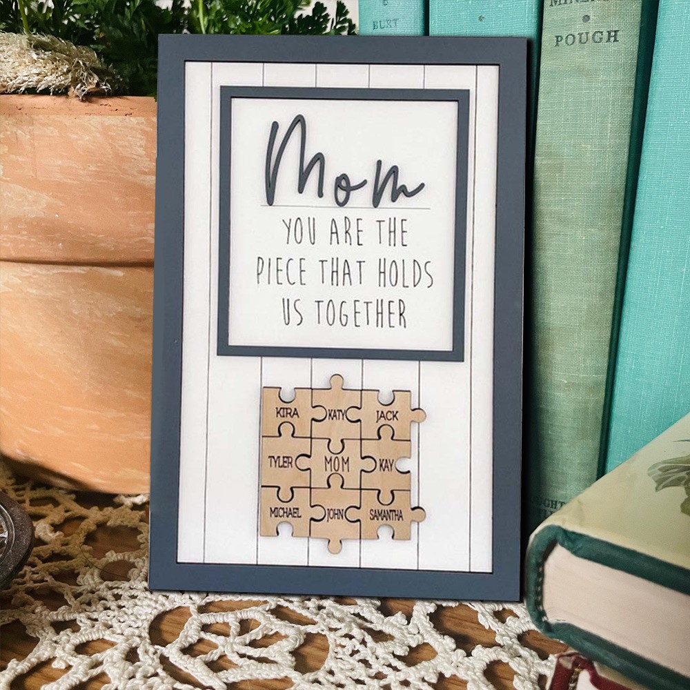 Border color optional | Mom You Are The Piece That Holds Us Together | Mothers Day Gift