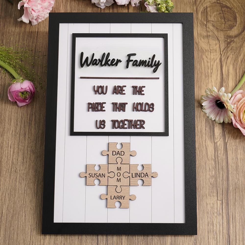 Custom Wooden You are the Piece that holds us together Puzzle Sign