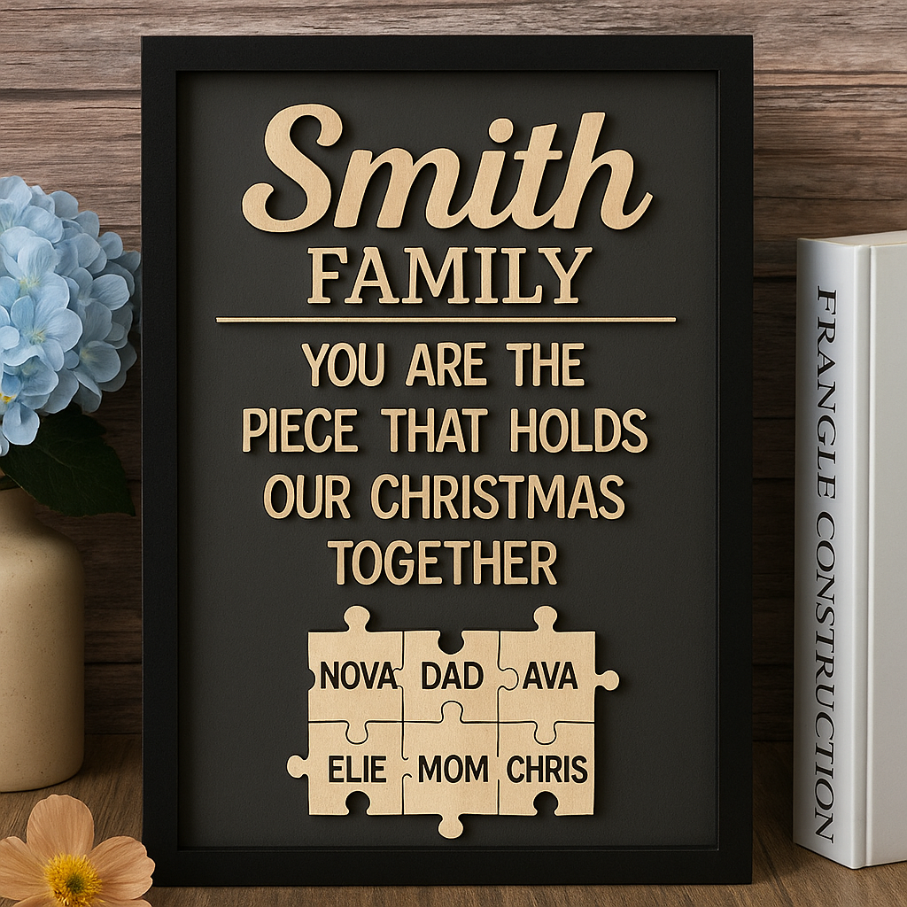 Custom Wooden You are the piece that holds our Christmas together