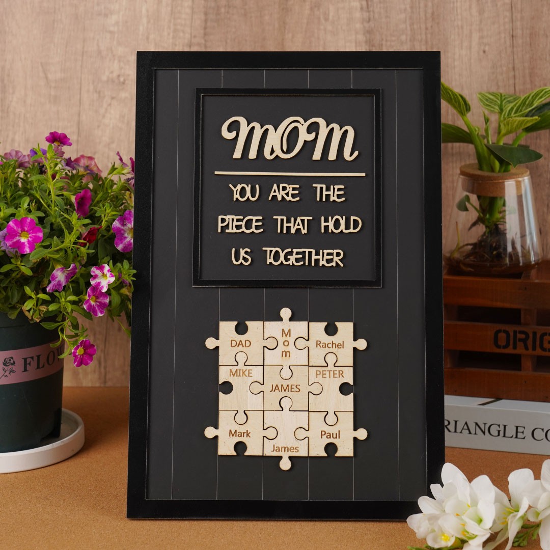 Mom You Are The Piece That Holds Us Together | Ideal Gift for Mom Grandma on Mother's Day