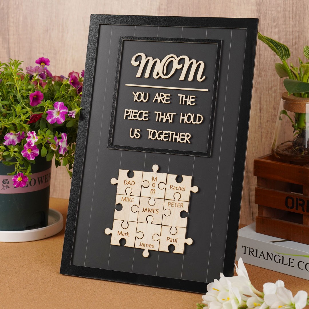 Mom You Are The Piece That Holds Us Together | Ideal Gift for Mom Grandma on Mother's Day