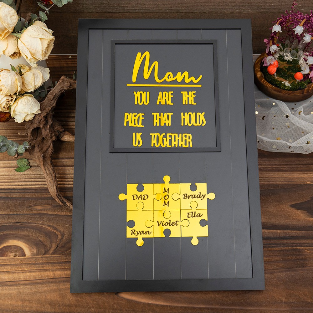 Mom You Are The Piece That Holds Us Together | Ideal Gift for Mom Grandma on Mother's Day