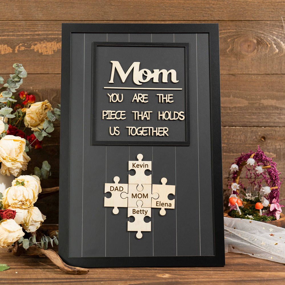 Mom You Are The Piece That Holds Us Together | Ideal Gift for Mom Grandma on Mother's Day
