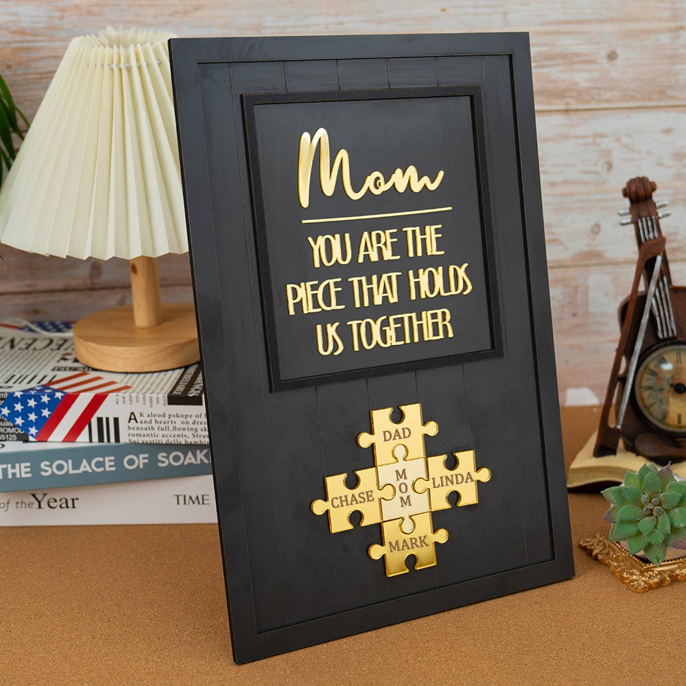 Mom You Are The Piece That Holds Us Together | Ideal Gift for Mom Grandma on Mother's Day.