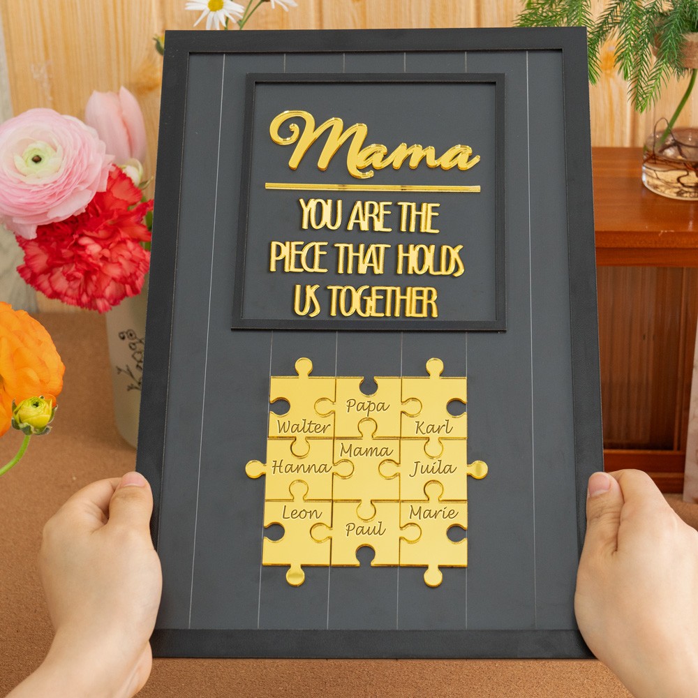 Mama You Are The Piece That Holds Us Together | Ideal Gift for Mom Grandma on Mother's Day.