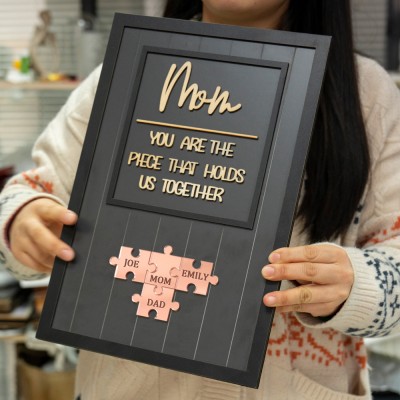 Mom You Are The Piece That Holds Us Together | Ideal Gift for Mom Grandma on Mother's Day.