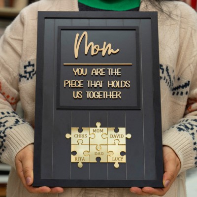 Mom You Are The Piece That Holds Us Together | Ideal Gift for Mom Grandma on Mother's Day.