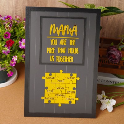 Mama You Are The Piece That Holds Us Together | Ideal Gift for Mom Grandma on Mother's Day.