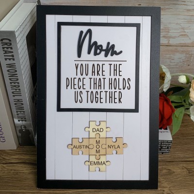 Handmade Personalized Puzzle Piece Mom Gift Sign | Mom You Are The Piece That Holds Us Together | Mothers Day Gift