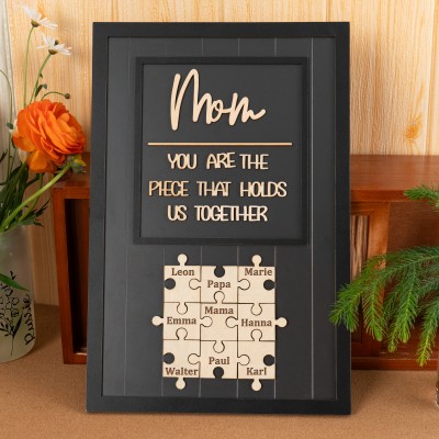 Mom You Are The Piece That Holds Us Together | Ideal Gift for Mom Grandma on Mother's Day