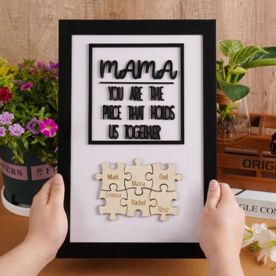 Mama You Are The Piece That Holds Us Together | Ideal Gift for Mom Grandma on Mother's Day