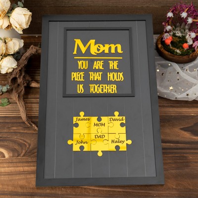 Mom You Are The Piece That Holds Us Together | Ideal Gift for Mom Grandma on Mother's Day
